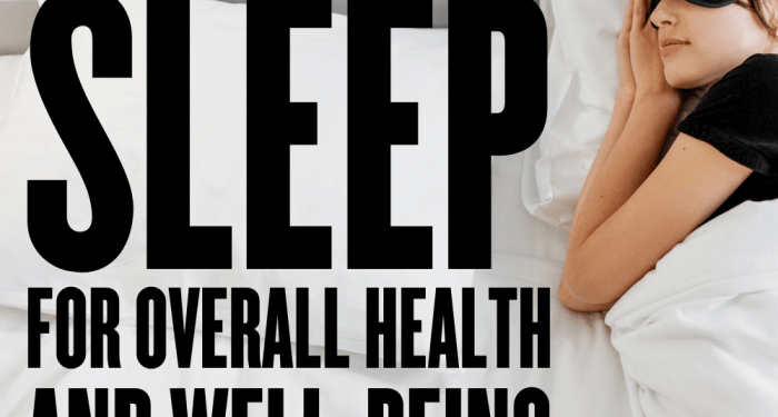 The importance of sleep for overall health and well-being